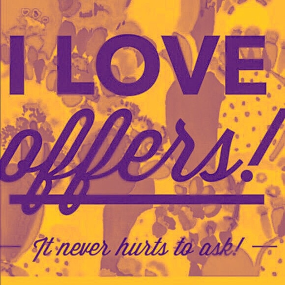 Don’t hesitate to make me an offer!